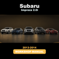 SUBARU Impreza 2.0i Complete Workshop Service Repair Manual 2013 2014