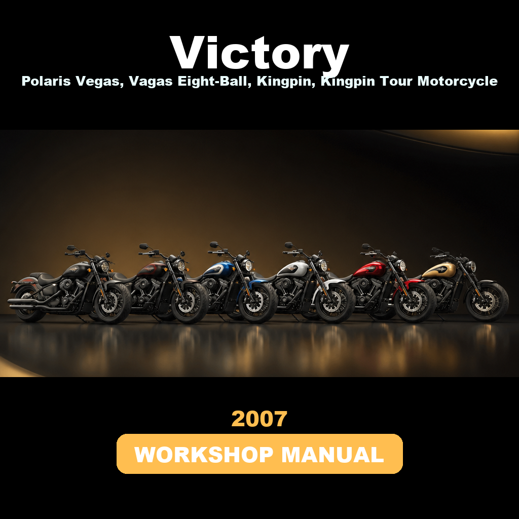2007 Polaris VICTORY Vegas, Vagas Eight-Ball, Kingpin, Kingpin Tour Motorcycle Workshop Service Repair Manual