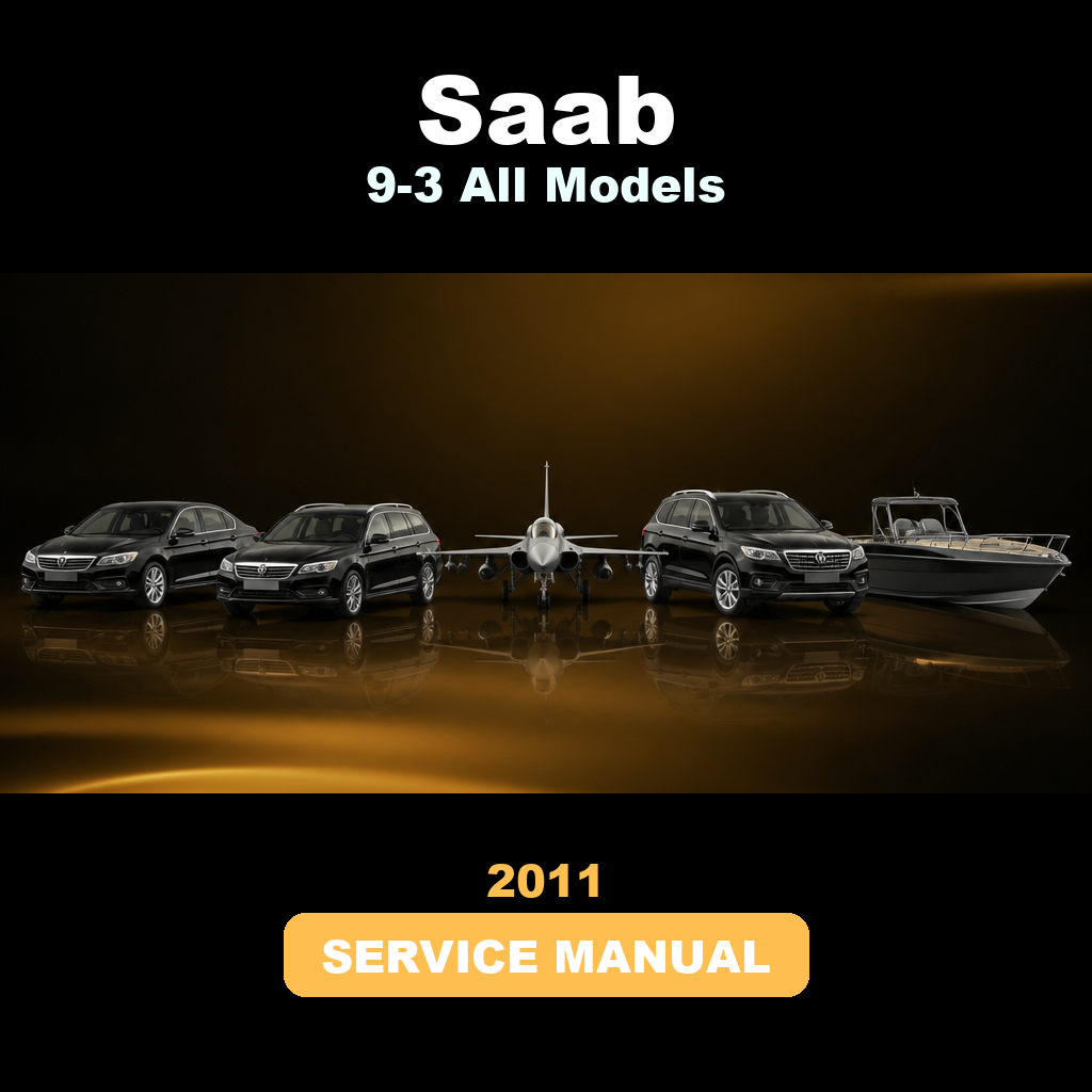 2011 SAAB 9-3 All Models Service And Repair Manual