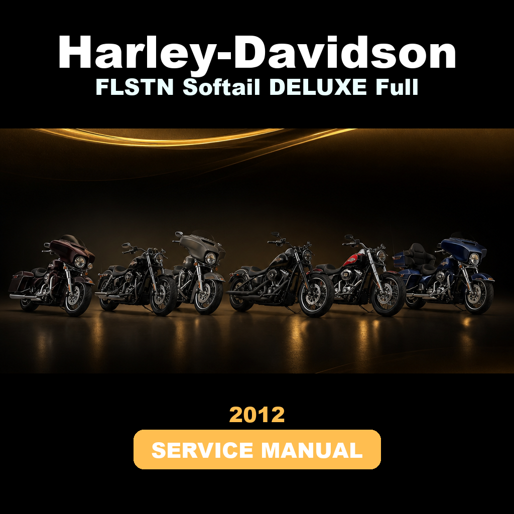 2012 HARLEY-DAVIDSON FLSTN Softail DELUXE Full Service Manual