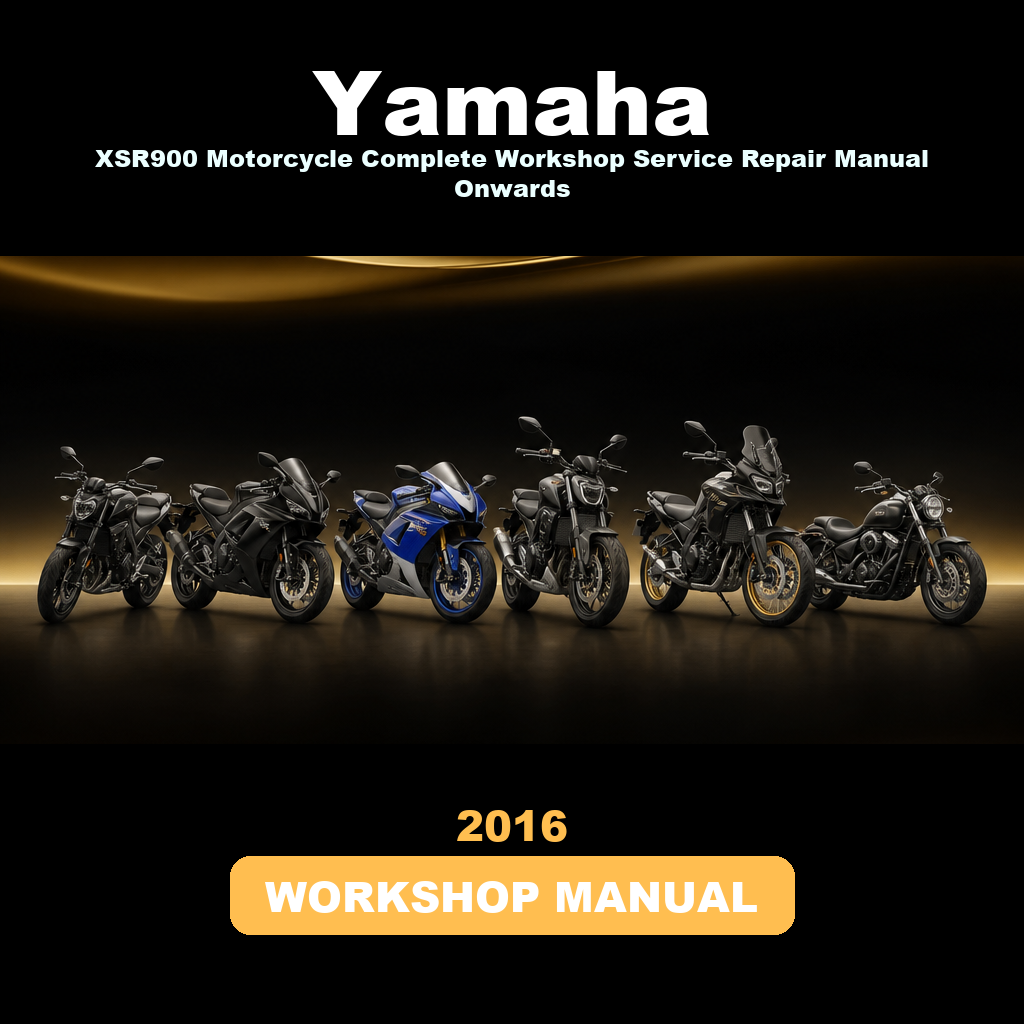 YAMAHA XSR900 Motorcycle Complete Workshop Service Repair Manual 2016 Onwards