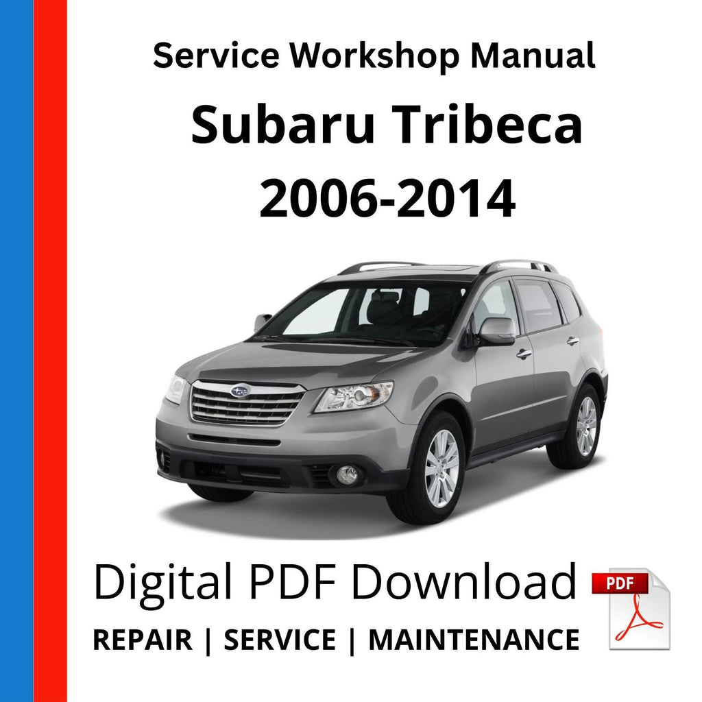 Subaru Tribeca Ascent 2006-2014 Service Workshop Manual