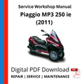 Piaggio MP3 250 ie (2011) Service Workshop Manual