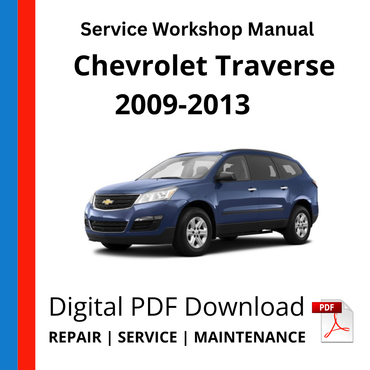 Chevrolet Traverse 2009-2013 Service Workshop Manual