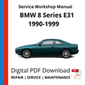 BMW 8 Series E31 1990-1999 Service Workshop Manual