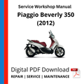 Piaggio Beverly 350 (2012) Service Workshop Manual