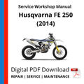 Husqvarna FE 250 (2014) Service Workshop Manual