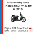 Piaggio MSS Fly 125 150 ie (2012) Service Workshop Manual