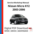 Nissan Micra K12 2003-2006 Service Workshop Manual