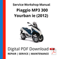 Piaggio MP3 300 Yurban ie (2012) Service Workshop Manual