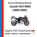 Suzuki GSX R600 (2004-2005) Service Workshop Manual
