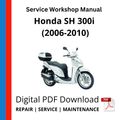 Honda SH 300i (2006-2010) Service Workshop Manual