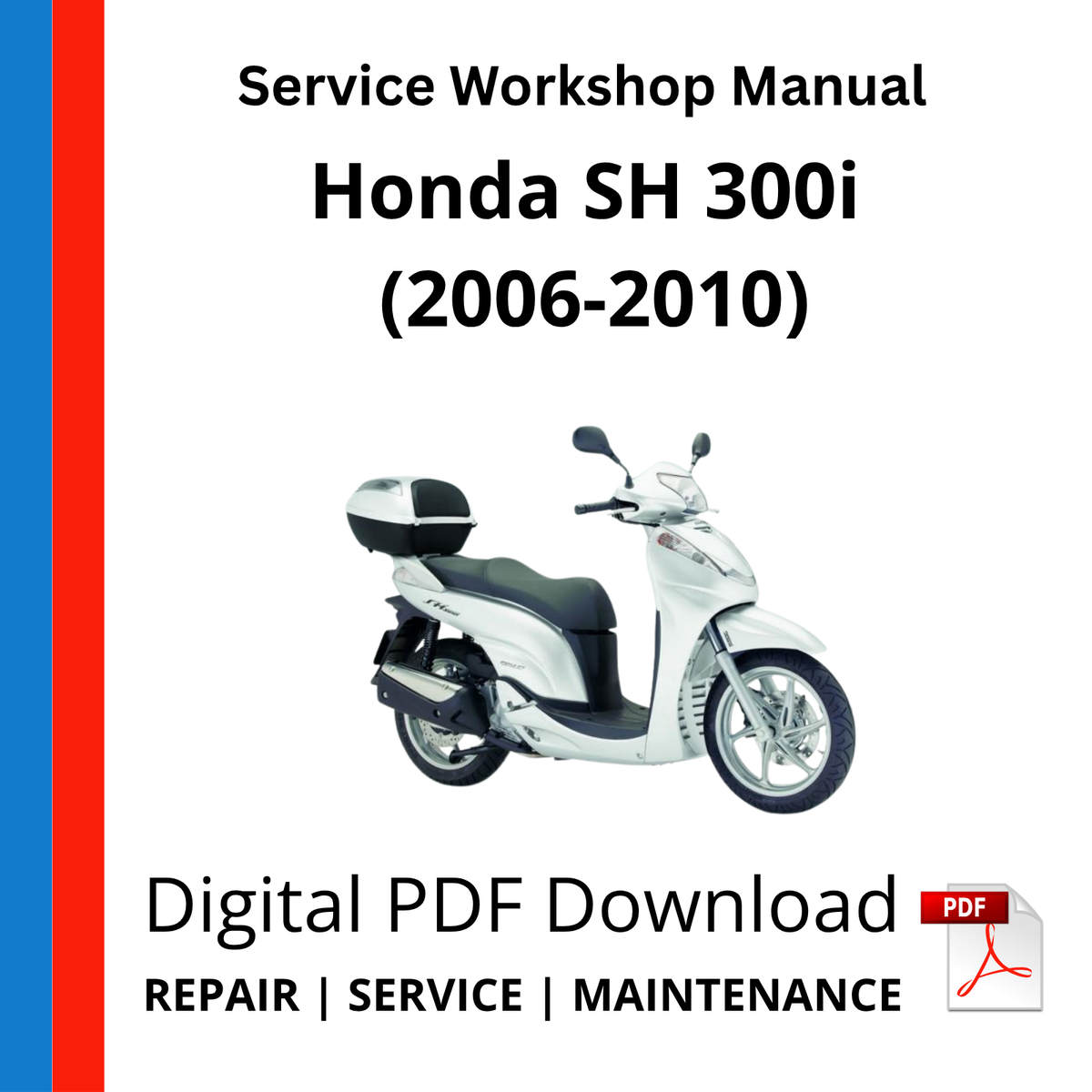 Honda SH 300i (2006-2010) Service Workshop Manual