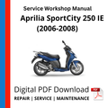 Aprilia SportCity 250 IE (2006-2008) Service Workshop Manual