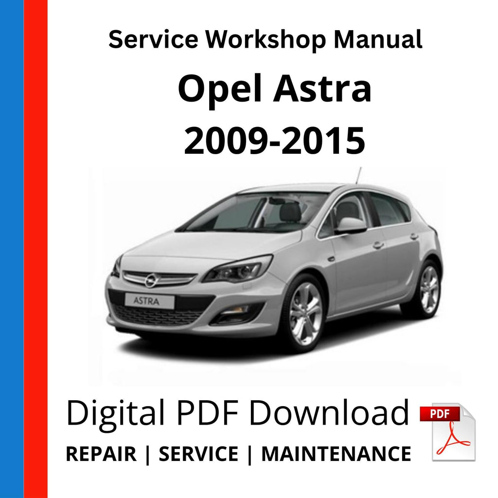 Opel Astra J 2009-2015 Service Workshop Manual