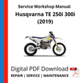 Husqvarna TE 250i 300i (2019) Service Workshop Manual