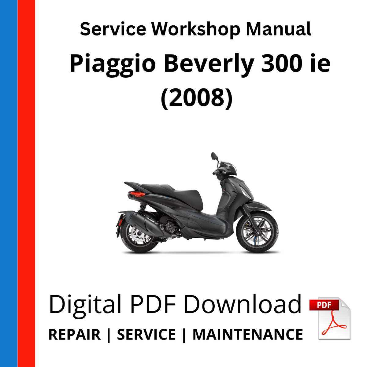 Piaggio Beverly 300 ie (2008) Service Workshop Manual