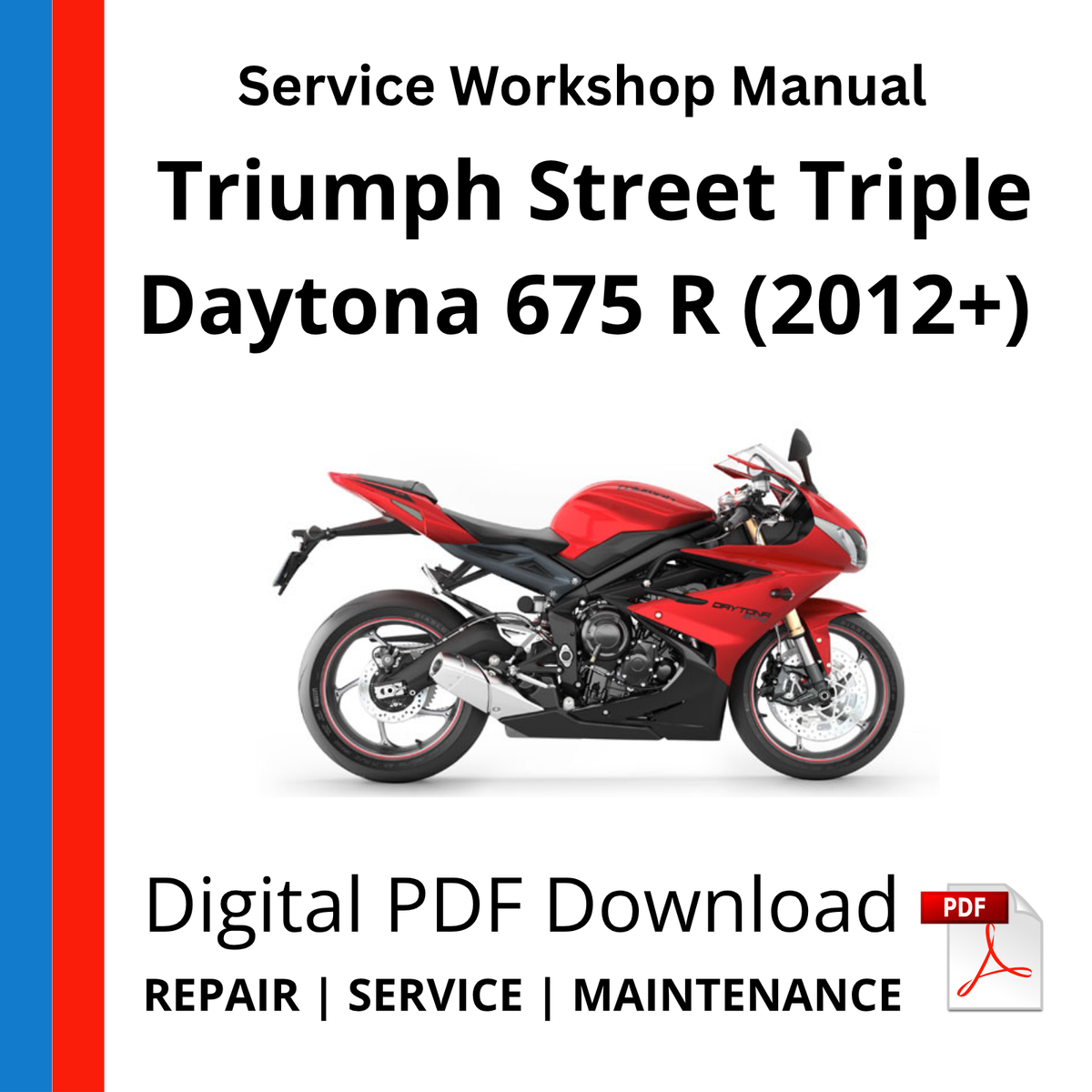 Triumph Street Triple Daytona 675 R (2012 Onwards) Service Workshop Manual