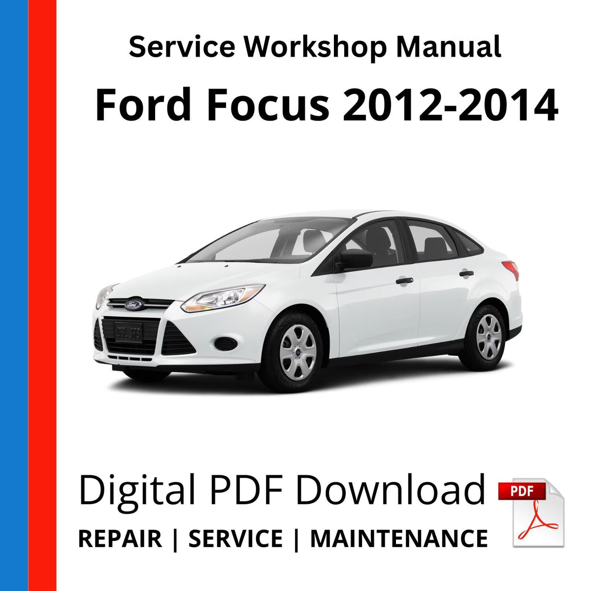 Ford Focus 2012-2014 Service Workshop Manual