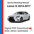 Lexus IS200T IS250 IS300 IS350 2014-2017 Service Workshop Manual