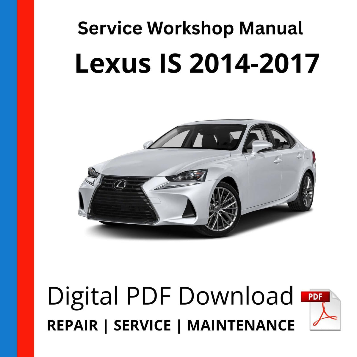 Lexus IS200T IS250 IS300 IS350 2014-2017 Service Workshop Manual