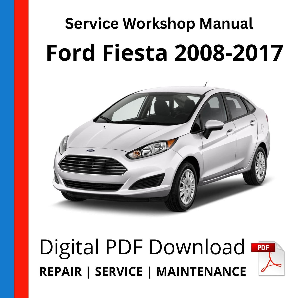 Ford Fiesta 2008-2017 Service Workshop Manual