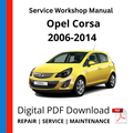 Opel Corsa D 2006-2014 Service Workshop Manual
