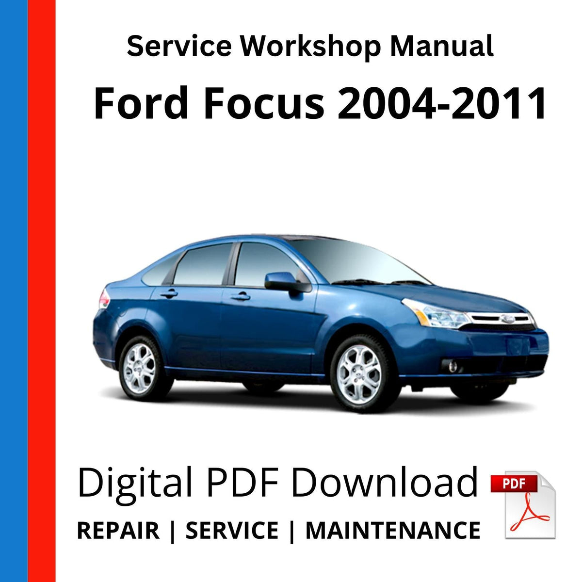 Ford Focus 2004-2011 Service Workshop Manual