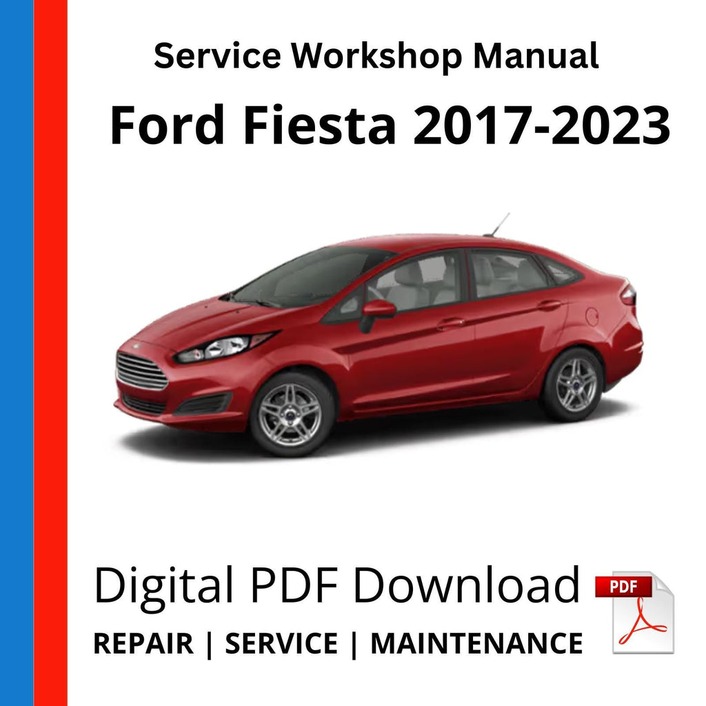 Ford Fiesta 2017-2023 Service Workshop Manual